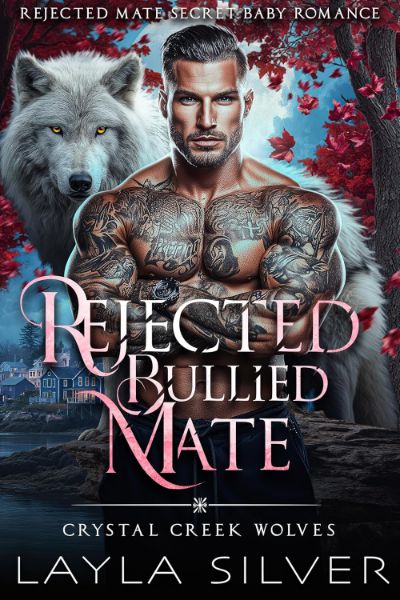 Rejected Bullied Mate: Rejected Mate Secret Baby Romance (Crystal Creek Wolves Book 1)