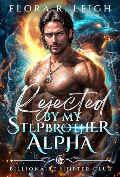Rejected by My Stepbrother Alpha: CEO’s Secret Baby Billionaire Wolf Paranormal Romance (Billionaire Shifter Club Book 1)