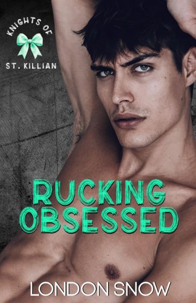 Rucking Obsessed (Knights of St. Killian Book 1)