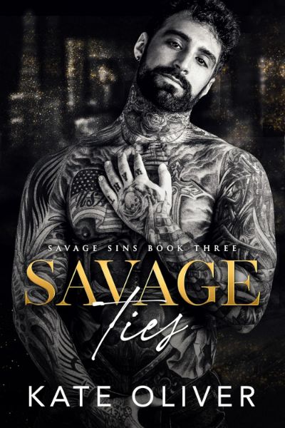 Savage Ties (Savage Sins Book 3)