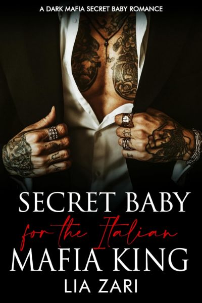 Secret Baby for the Italian Mafia King: A Dark Mafia Secret Baby Romance (Possessive Mafia Kings Book 29)