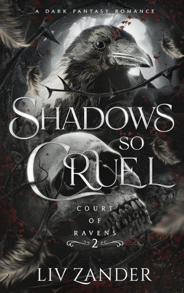 Shadows so Cruel: A Dark Fantasy Romance (Court of Ravens Book 2)