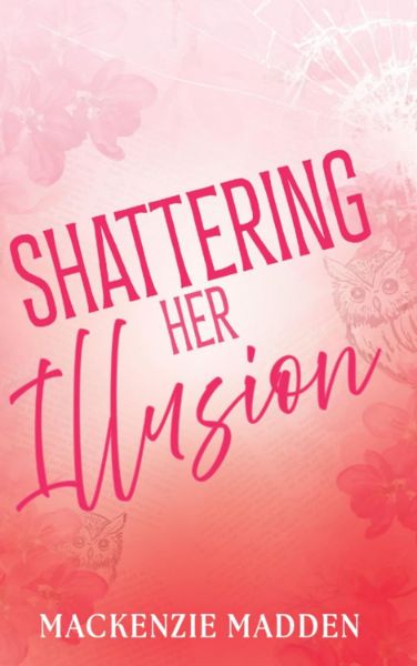 Shattering Her Illusion (Fragments of Love Book 1)