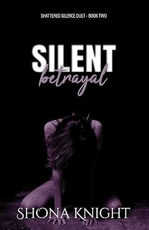 Silent Betrayal (Shattered Silence Duet Book 2)