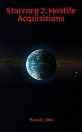 Starcorp 2: Hostile Acquisitions