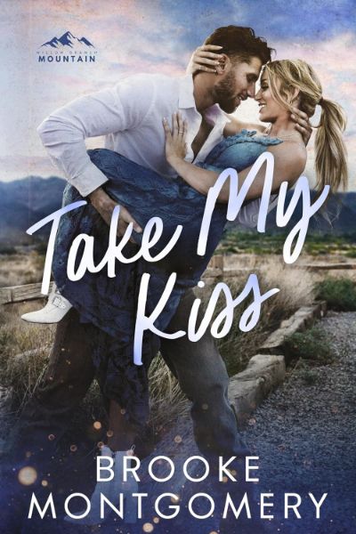Take My Kiss: A Single Mom Small Town Romance