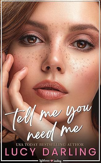 Tell Me You Need Me (Lighthouse Landing Series Book 1)