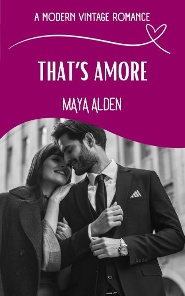 That’s Amore: An Arranged Marriage in Crisis Love Story (A Modern Vintage Romance)