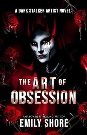 The Art of Obsession: A Dark Stalker Artist Novel (Savage Stalkers)