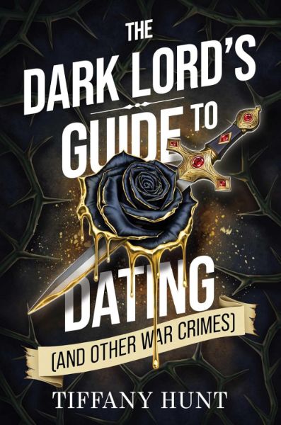 The Dark Lord’s Guide to Dating (and Other War Crimes)