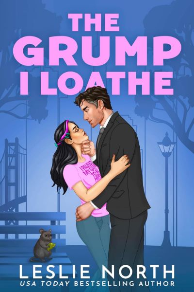 The Grump I Loathe: A Grumpy Sunshine Billionaire Boss Romance (The Lockhart Brothers Book 3)
