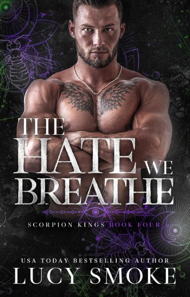 The Hate We Breathe (Scorpion Kings Book 4)