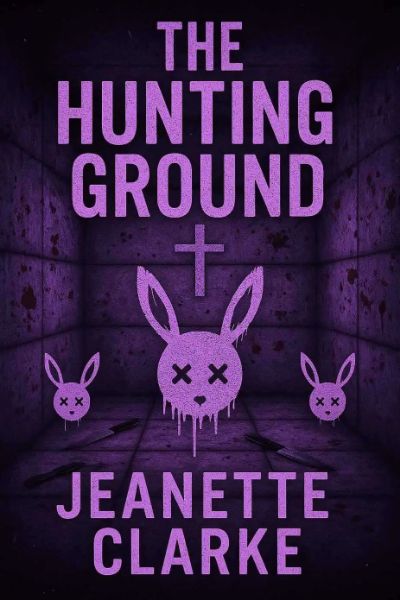 The Hunting Ground (The Mire Institute Book 2)