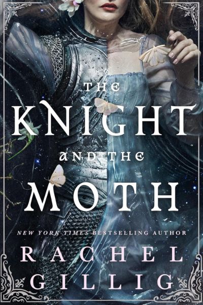 The Knight and the Moth by Rachel Gillig (Stonewater Kingdom)