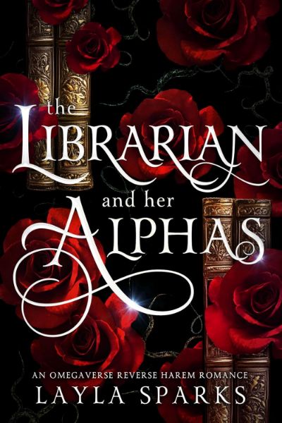 The Librarian and Her Alphas: An Omegaverse Reverse Harem Romance