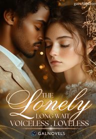 The Lonely Long Wait: Voiceless, loveless