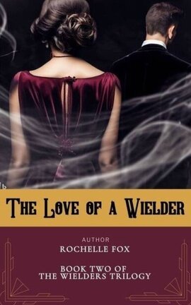 The Love of the Wielder (The Wielders Book Two)