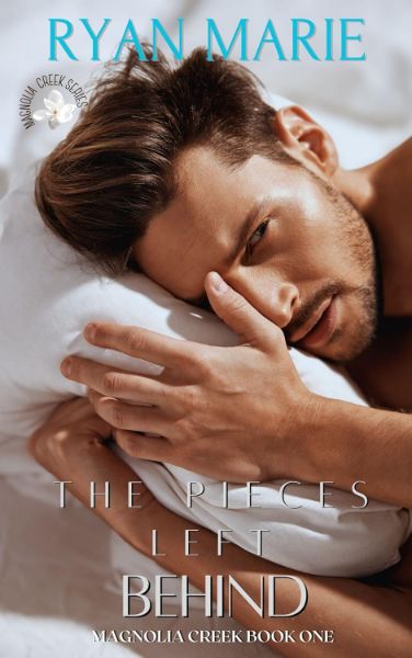 The Pieces Left Behind (Magnolia Creek Book 1)
