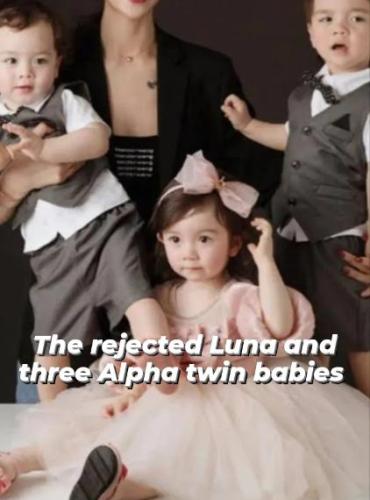 The Rejected Luna and Three Twin Babies by Bobavenus