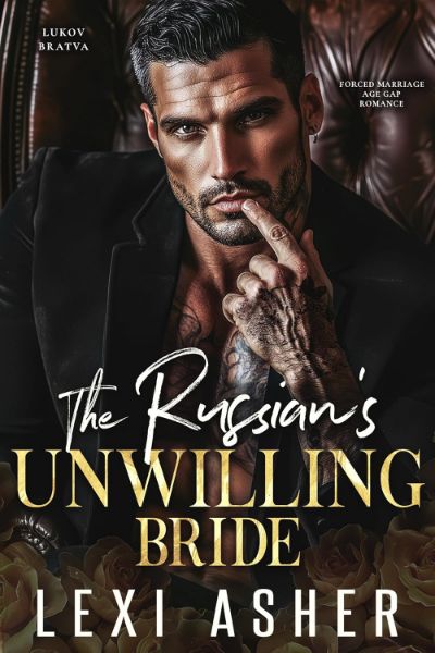 The Russian’s Unwilling Bride: Forced Marriage Age Gap Romance (Lukov Bratva Book 3)
