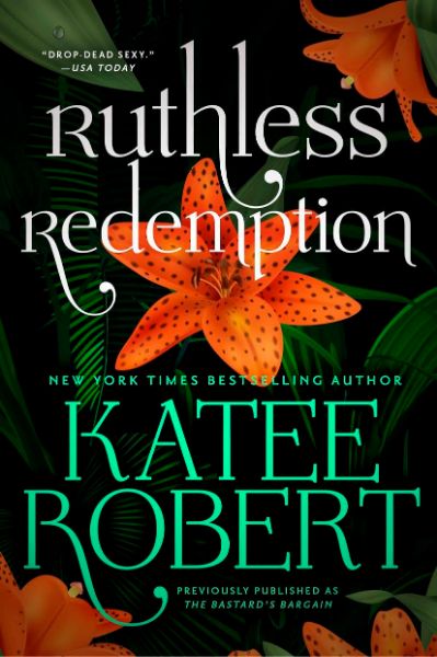 The Ruthless Redemption (previously published as The Bastard’s Bargain) (The O’Malleys Book 6)