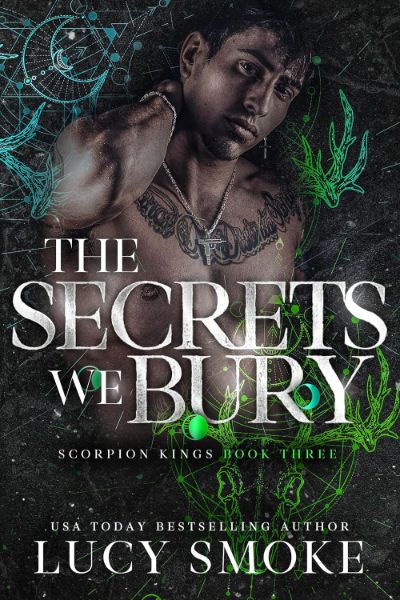 The Secrets We Bury (Scorpion Kings Book 3)