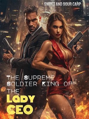 The Supreme Soldier King of the Lady CEO