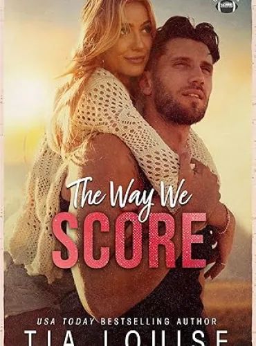 The Way We Score: A small-town, accidental pregnancy, sports romance. (The Bradford Boys)