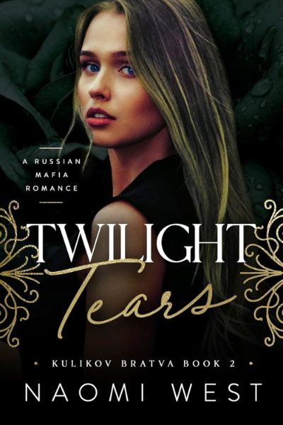 Twilight Tears (Kulikov Bratva Book 2)