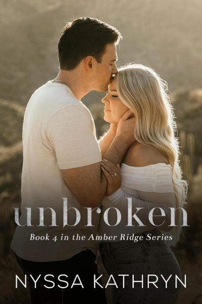 Unbroken: A Small Town, Second Chance, Romantic Suspense (Amber Ridge Book 4)
