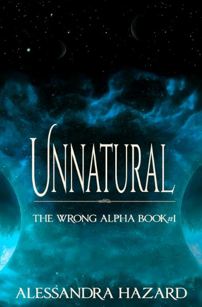 Unnatural (The Wrong Alpha Book 1)