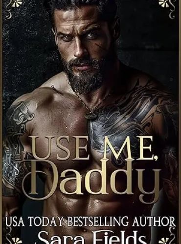 Use Me, Daddy: A Dark Russian Mafia Romance (Boston Kings Book 7)