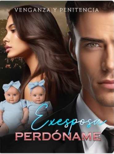 Venganza y penitencia: Exesposa, Perdóname ( Lua Rios )