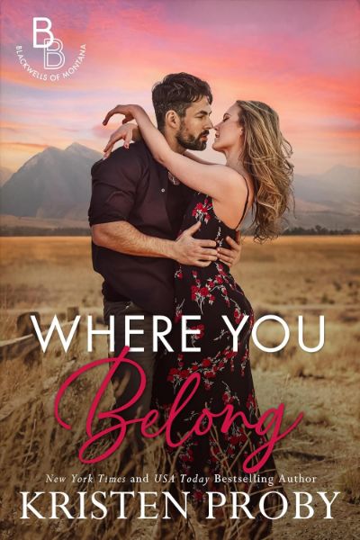 Where You Belong: A Small Town, Second Chance Romance (The Blackwells of Montana Book 5)