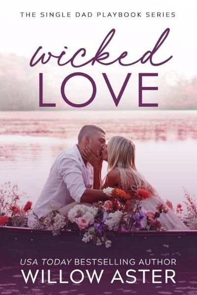 Wicked Love : A Small Town, Single Dad, Sports Romance (The Single Dad Playbook Book 4)