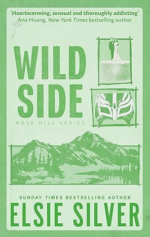 Wild Side: Discover the instant Sunday Times bestseller and your newest small town romance obsession! (Rose Hill Book 3)