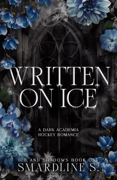Written on Ice: A Dark Academia Hockey Romance (Ice and Shadows Book 1)